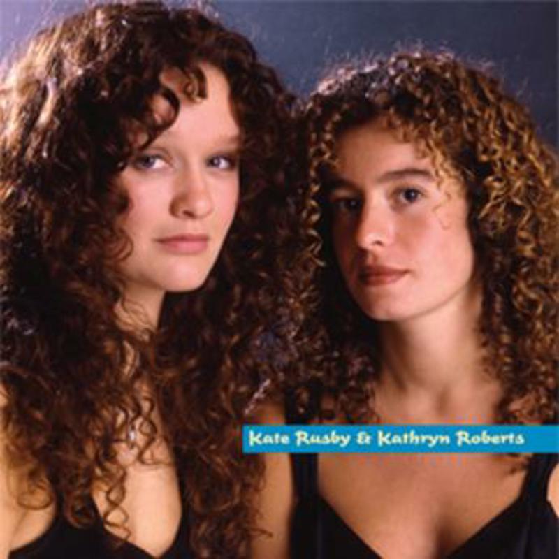 Kate Rusby & Kathryn Roberts: Kate Rusby & Kathryn Roberts