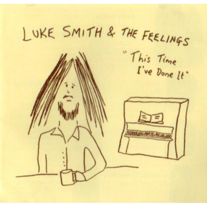 Luke Smith & The Feelings: This Time I've Done It