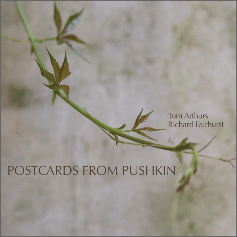 Tom Arthurs & Richard Fairhurst: Postcard From Pushkin
