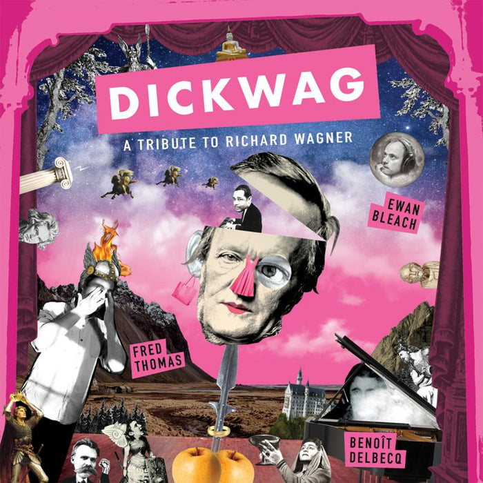 Fred Thomas, Benoit Delbecq & Ewan Bleach: Dick Wag - A Tribute to Richard Wagner
