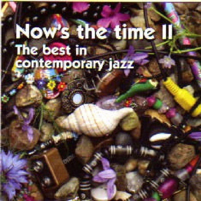 Various Artists: Now's the Time II: The best in Contemporary Jazz