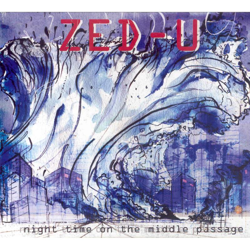Zed-U: Night Time On The Middle Passage