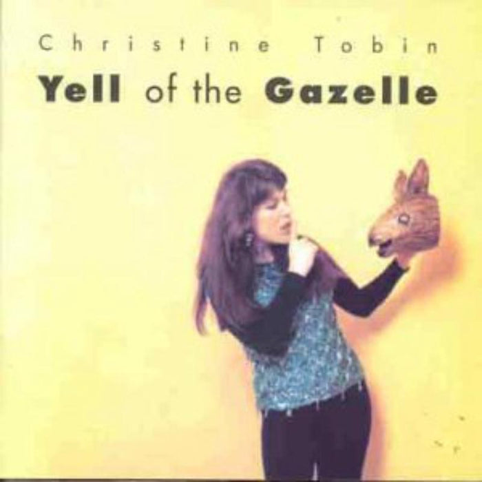 Christine Tobin: Yell Of The Gazelle