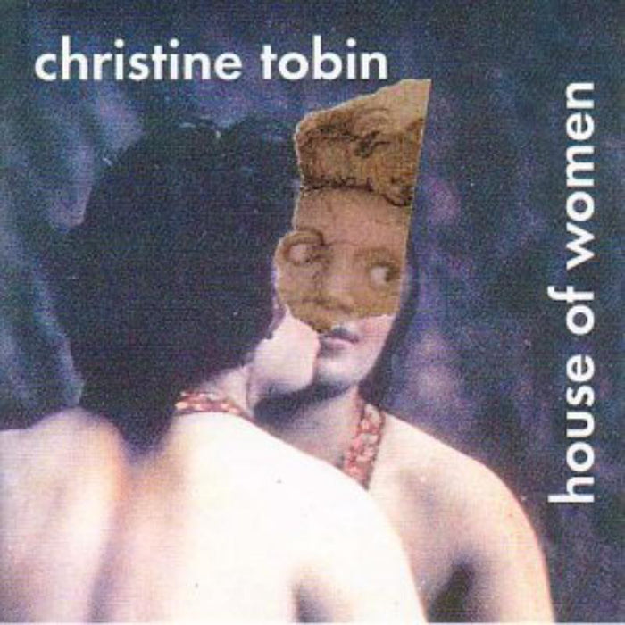 Christine Tobin: House Of Women