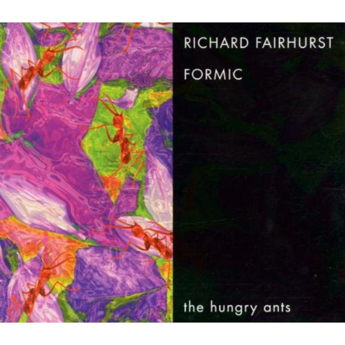 Richard Fairhurst & Formic: The Hungry Ants