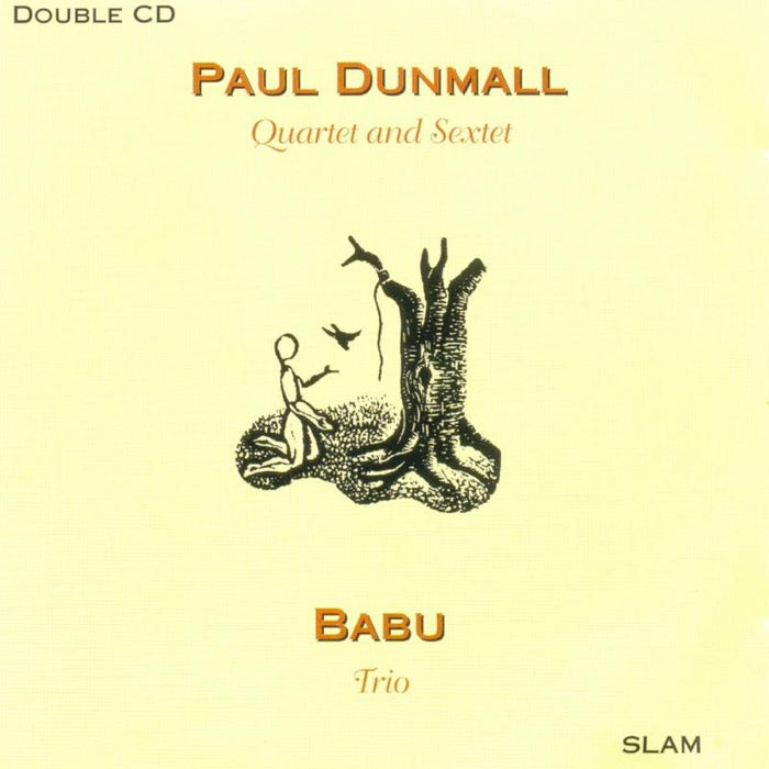 Paul Dunmall: Paul Dunmall Quartet and Sextet / Babu Trio