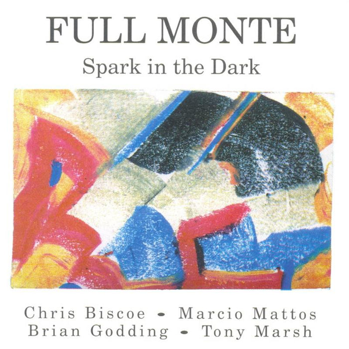 Full Monte (Chris Biscoe, Marcio Mattos, Brian Godding & Tony Marsh): Spark in the Dark