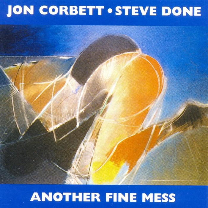 Jon Corbett & Steve Done: Another Fine Mess