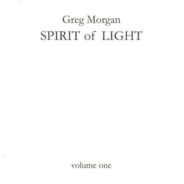Greg Morgan: Spirit of Light Volume 1