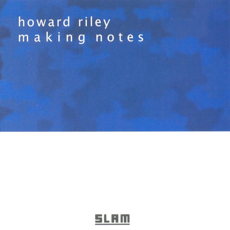 Howard Riley: Making Notes