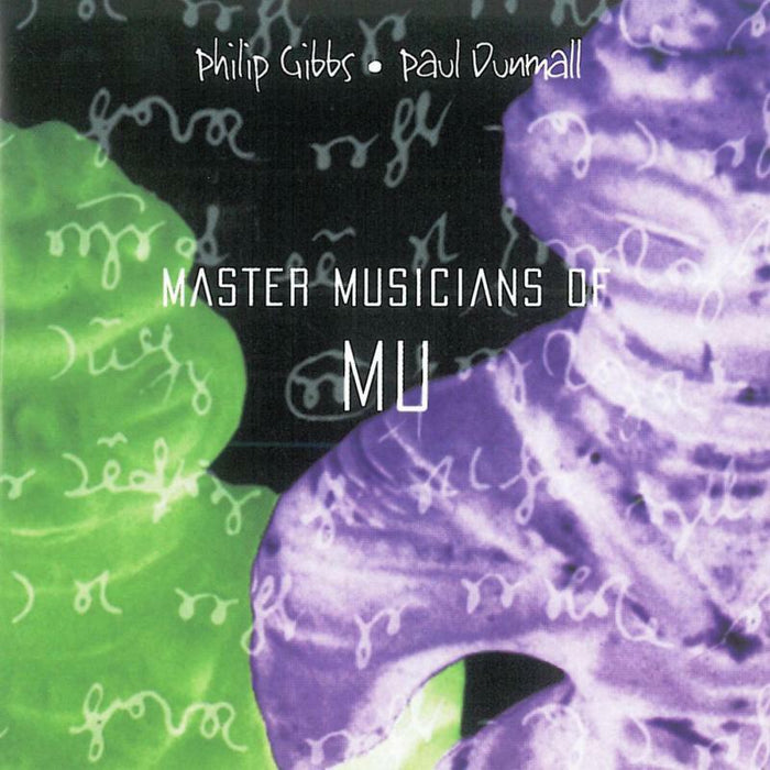 Philip Gibbs & Paul Dunmall: Master Musicians of Mu