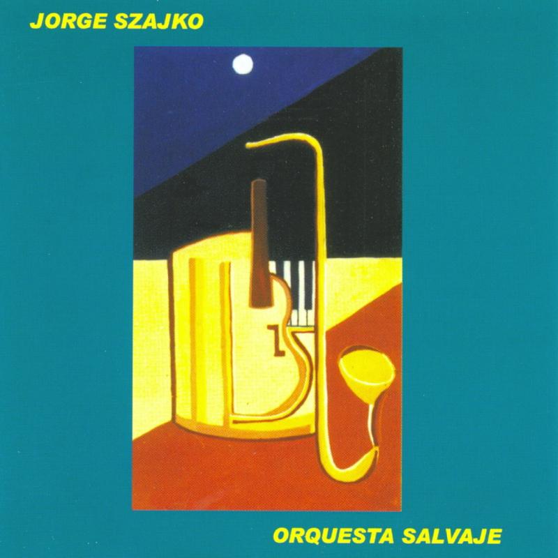 Jorge Szajko: Orquesta Salvaje