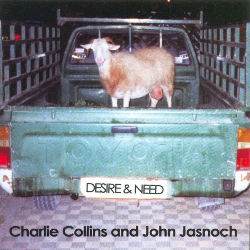 Charlie Collins & John Jasnoch: Desire & Need