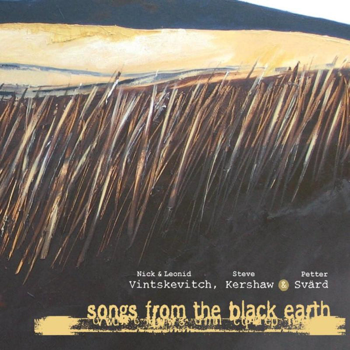 Nick Vintskevitch, Leonid Vintskevitch, Steve Kershaw & Petter Svard: Songs from the Black Earth