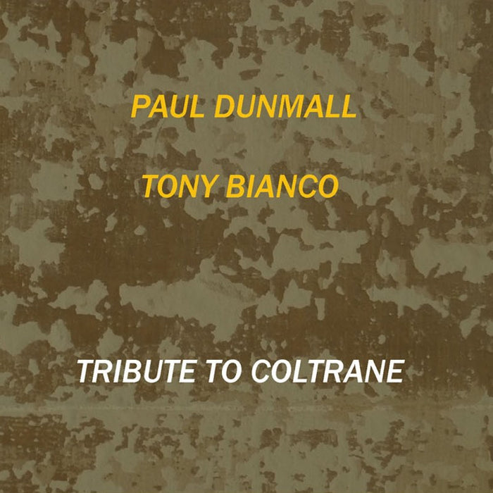 Paul Dunmall & Tony Bianco: Tribute to Coltrane