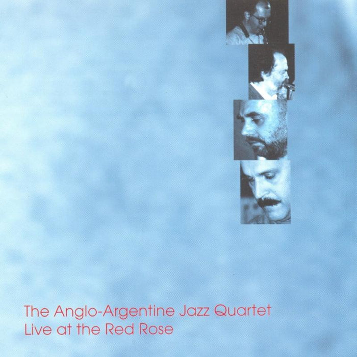 The Anglo-Argentine Jazz Quartet: Live at the Red Rose