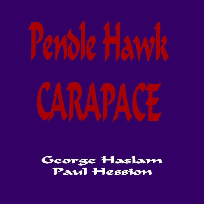 George Haslam & Paul Hession - Pendle Hawk Carapace - SLAMCD315