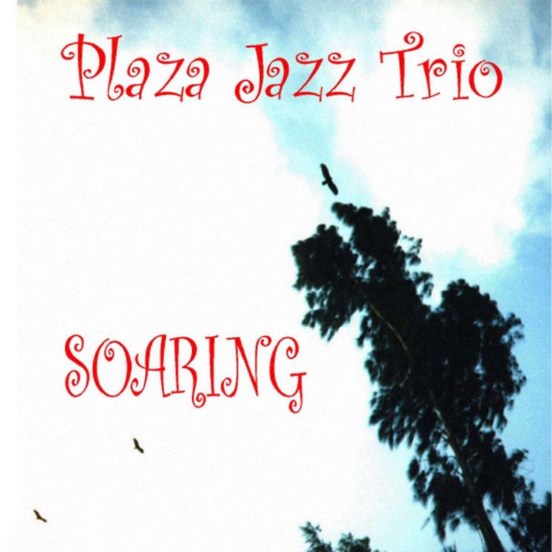 Plaza Jazz Trio (Steve Waterman, George Haslam & Robin Jones): Soaring