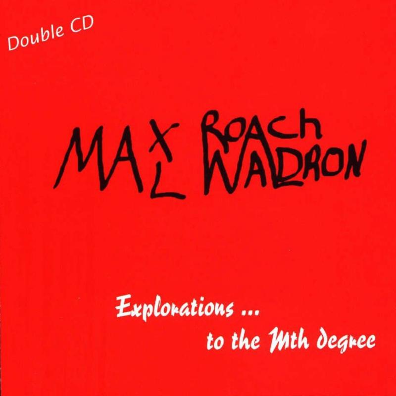 Max Roach & Mal Waldron: Explorations... to the Mth Degree