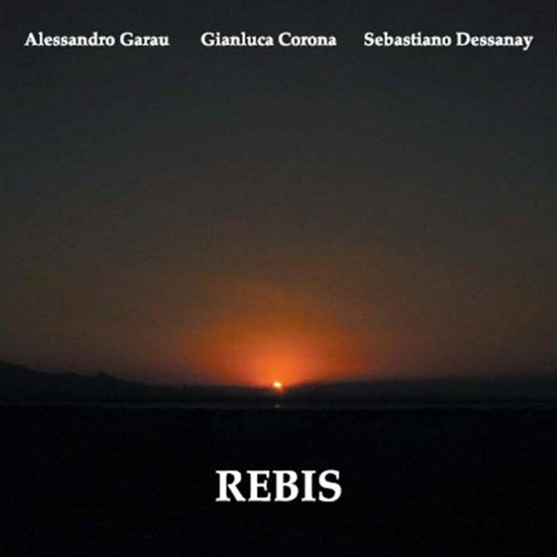 Alessandro Garau, Gianluca Corona & Sebastiano Dessanay: Rebis