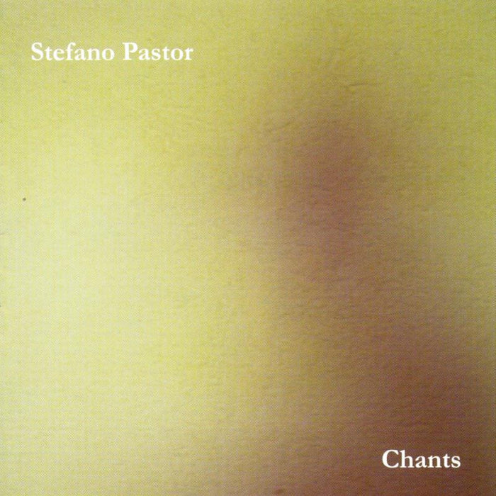 Stefano Pastor: Chants