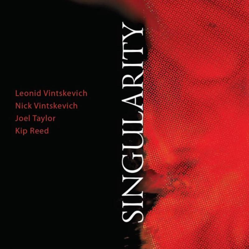 Leonid Vintskevich, Nick Vintskevich, Joel Taylor & Kip Reed: Singularity