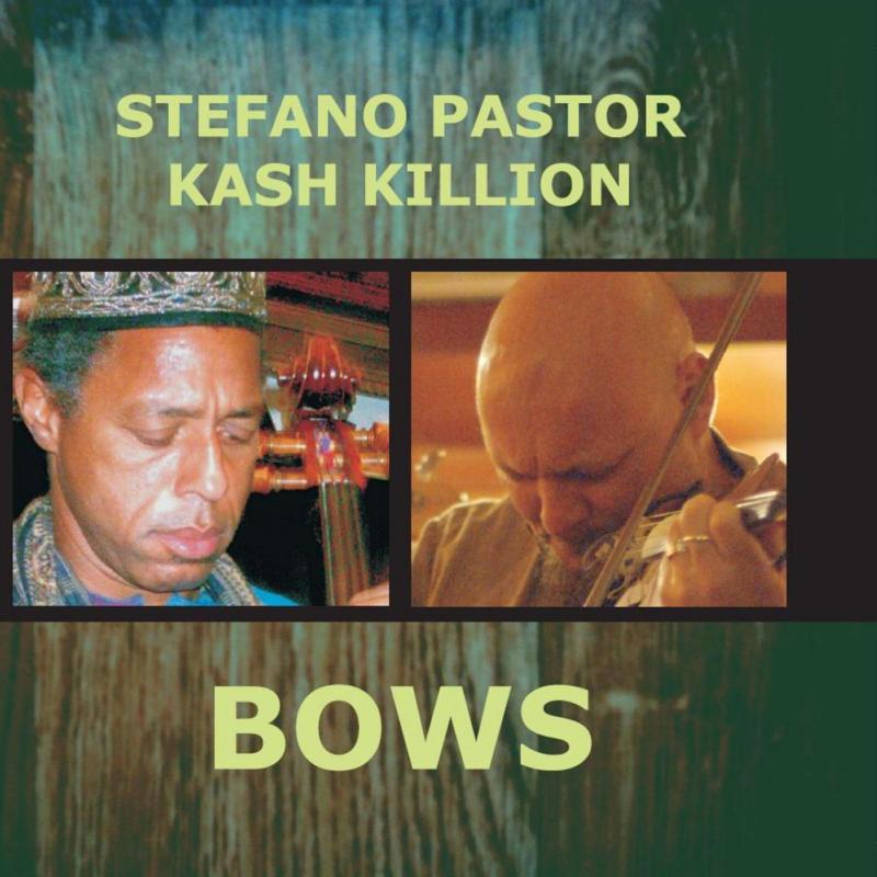 Stefano Pastor & Kash Killion: Bows