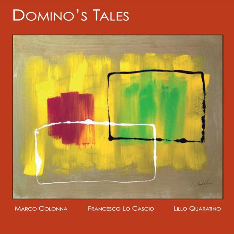 Marco Colonna, Francesco Lo Cascio & Lillo Quaratino: Domino's Tales