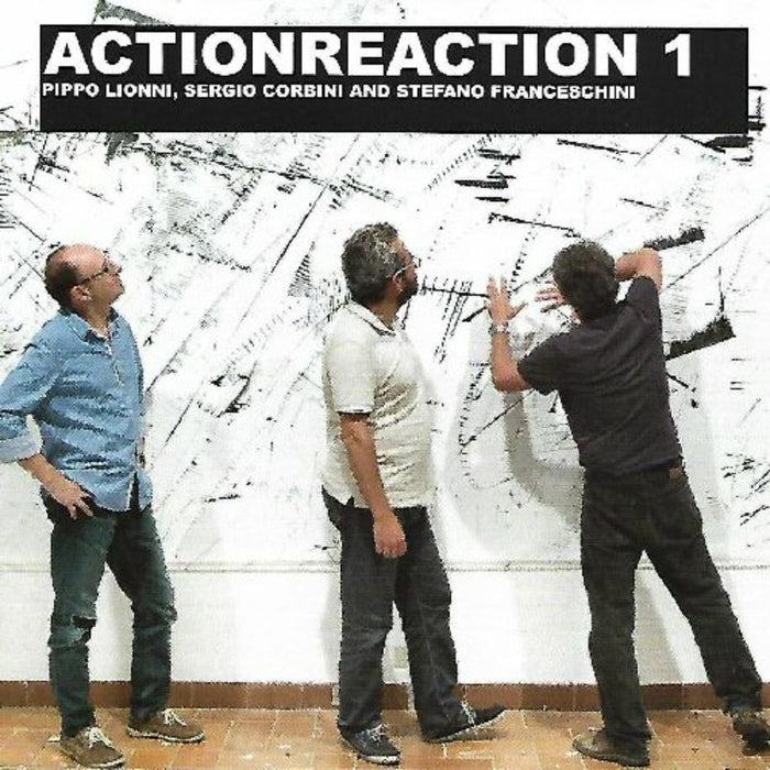 Pippo Lionni, Sergio Corbini & Stefano Franceschini: Actionreaction 1
