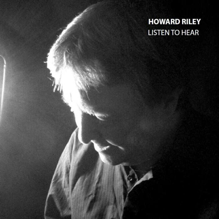 Howard Riley: Listen To Hear