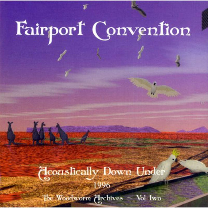 Fairport Convention: Acoustically Down Under 1996: The Woodworm Archives Volume 2