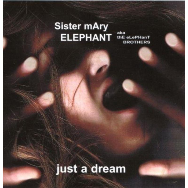 Sister Mary Elephant: Just A Dream