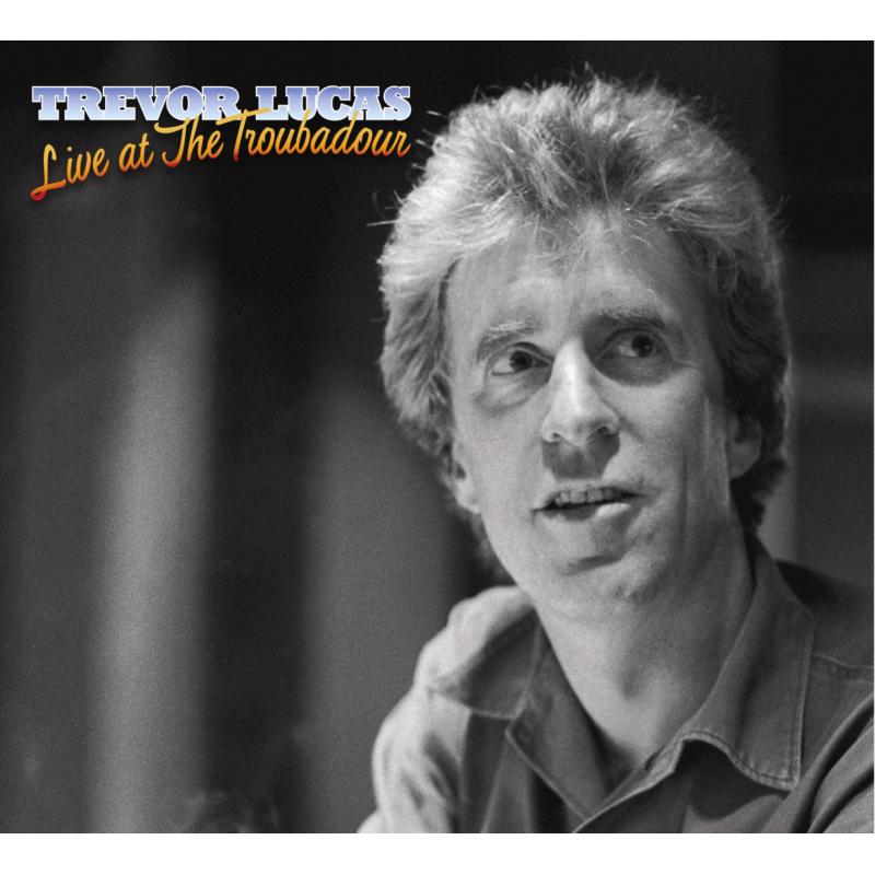 Trevor Lucas: Live At The Troubador
