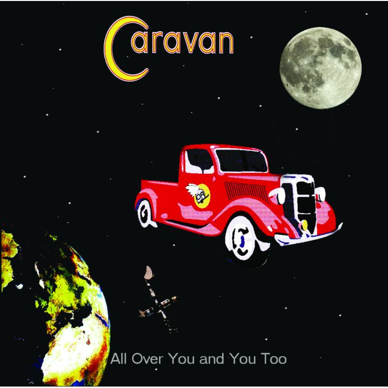 Caravan: All Over You And You Too
