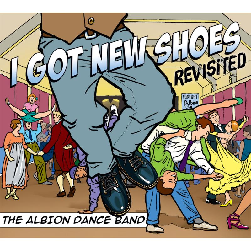 The Albion Dance Band: I Got New Shoes - Revisted