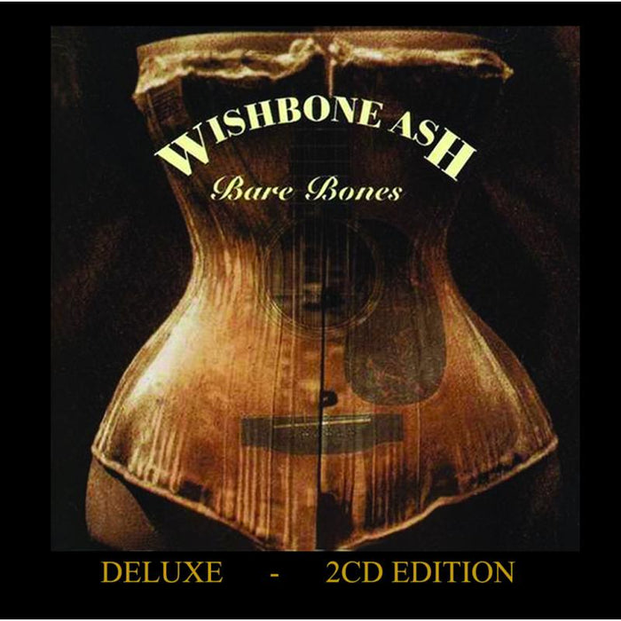 Wishbone Ash: Bare Bones (Deluxe)