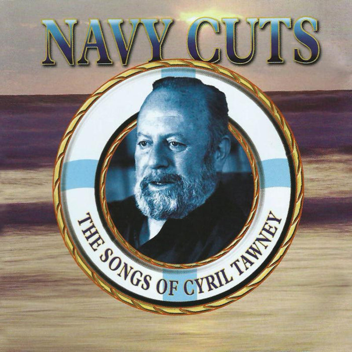 Cyril Tawney: Navy Cuts - The Songs Of Cyril Tawney