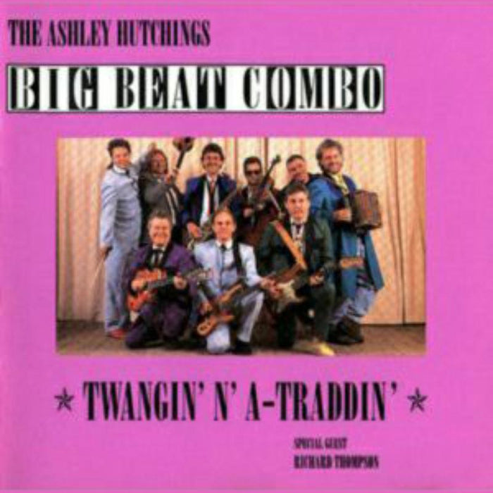 The Ashley Hutchings Big Beat Combo: Twangin' 'N' A-Traddin' Revisited