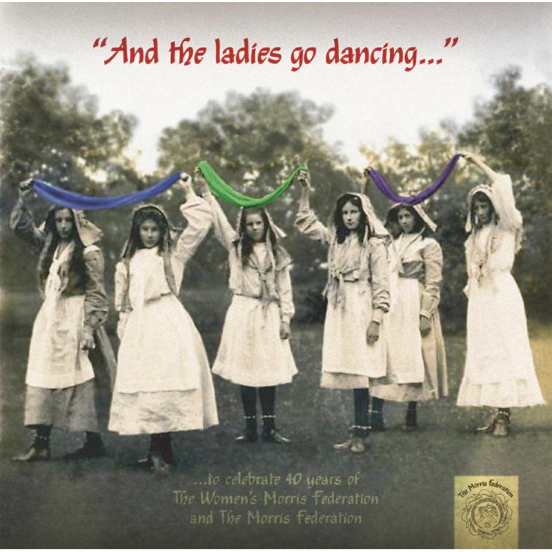 The Morris Federation: And The Ladies Go Dancing