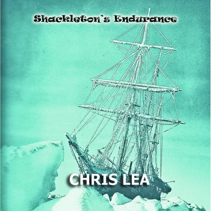 Chris Lea: Shackleton's Endurance