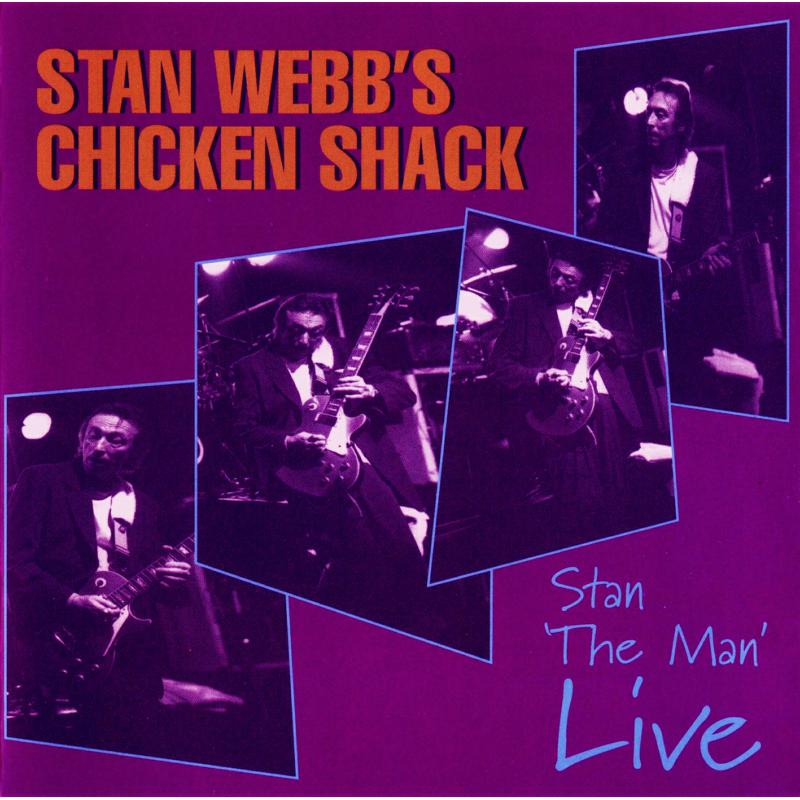 Stan Webb's Chicken Shack: Stan 'The Man' Live
