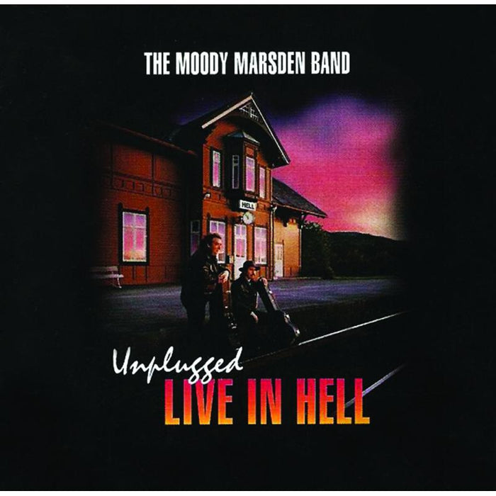 The Moody Marsden Band: Unplugged Live In Hell Norway
