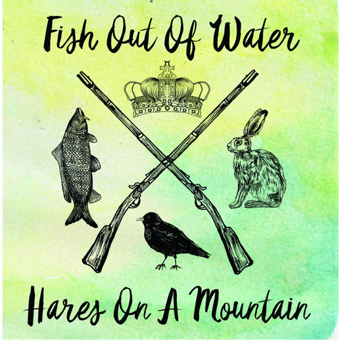Fish Out Of Water: Hares On A Mountain (EP)