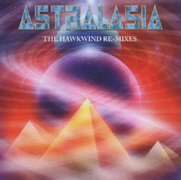 Astralasia: The Hawkwind Remixes