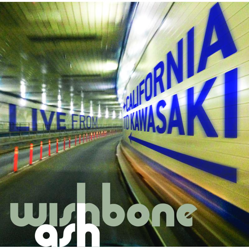 Wishbone Ash: California To Kawasaki - A Roadworks Journey