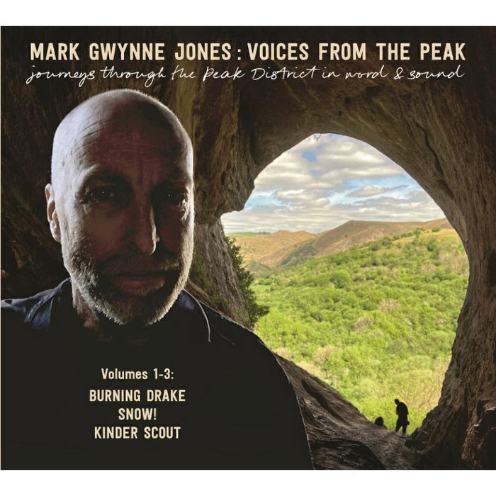 Mark Gwynne Jones: Journeys Through The Peak District In Word And Sound 