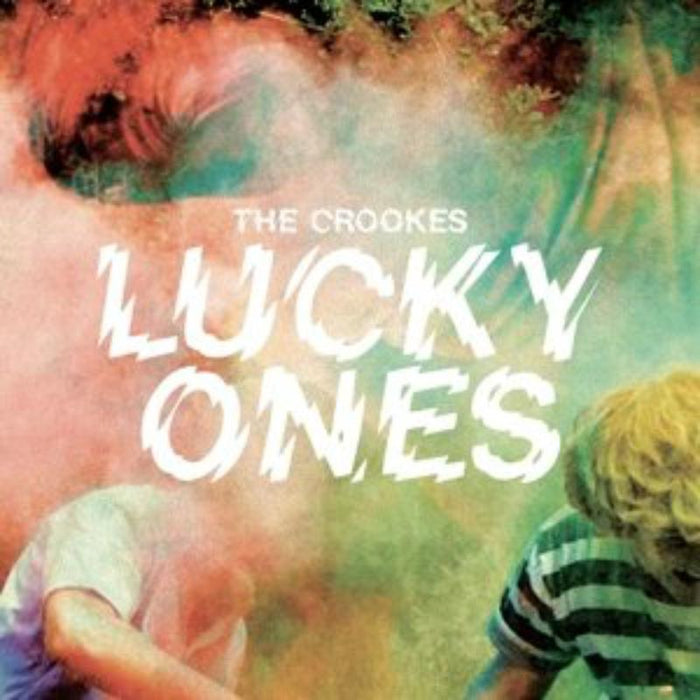 The Crookes: Lucky Ones