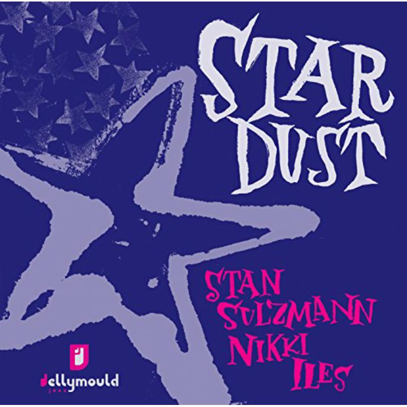 Stan Sulzmann & Nikki Iles: Stardust