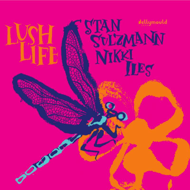 Stan Sulzmann & Nikki Iles: Lush Life
