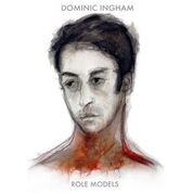 Dominic Ingham: Role Models